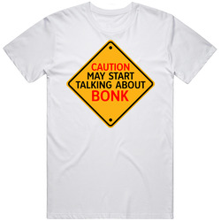 Caution Start Talking About Bonk Crypto T Shirt