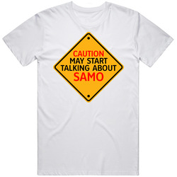 Caution Start Talking About Samo Crypto T Shirt