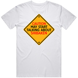 Caution Start Talking About Shibaken Crypto T Shirt