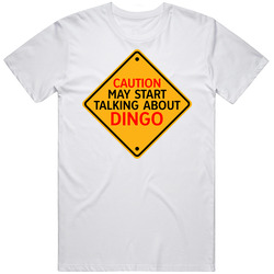 Caution Start Talking About Dingo Crypto T Shirt