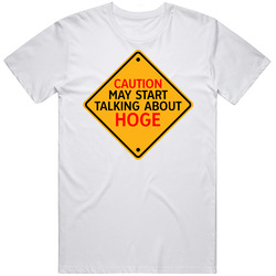 Caution Start Talking About Hoge Crypto T Shirt
