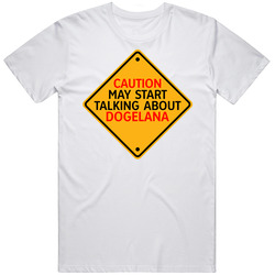Caution Start Talking About Dogelana Crypto T Shirt