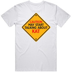 Caution Start Talking About Kat Crypto T Shirt