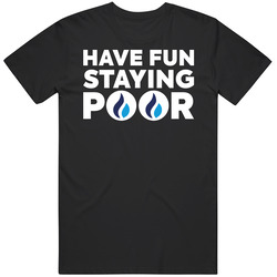 Have Fun Staying Poor Huobi Token T Shirt