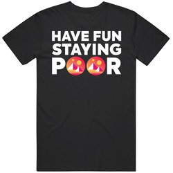 Have Fun Staying Poor Decentraland T Shirt