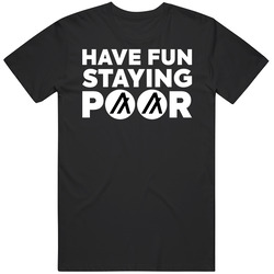 Have Fun Staying Poor Algorand T Shirt