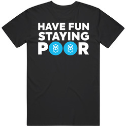Have Fun Staying Poor Fantom T Shirt