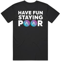Have Fun Staying Poor Aave T Shirt