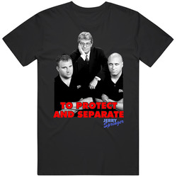 Jerry Springer To Protect Separate T Shirt