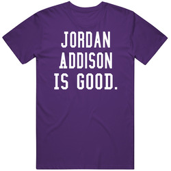 Jordan Addison Is Good T Shirt