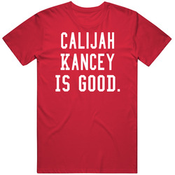 Calijah Kancey Is Good T Shirt
