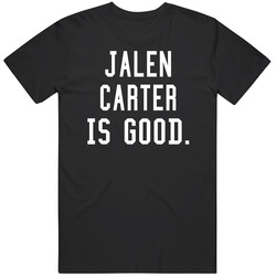 Jalen Carter Is Good T Shirt