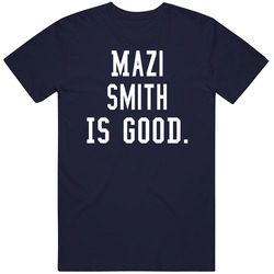 Mazi Smith Is Good T Shirt