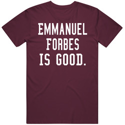 Emmanuel Forbes Is Good T Shirt