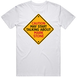Caution May Start Talkng About Mark Stone T Shirt
