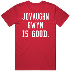 Jovaughn Gwyn Is Good T Shirt