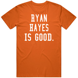 Ryan Hayes Is Good T Shirt