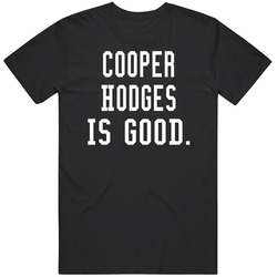 Cooper Hodges Is Good T Shirt
