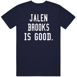 Jalen Brooks Is Good T Shirt