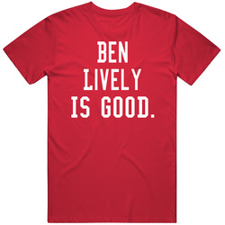 Ben Lively Is Good T Shirt
