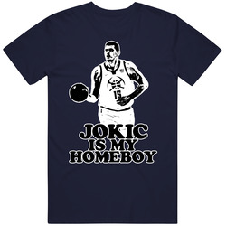 Nikola Jokic Is My Homeboy T Shirt