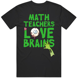 Math Teachers Love Brains School Halloween Spooky Zombie T Shirt