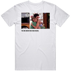 S06e02 The One Where Ross Hugs Rachel Friends Tv Show Fan T Shirt