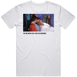 S06e04 The One Where Joey Loses His Insurance Friends Tv Show Fan T Sh