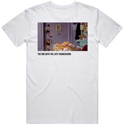 S10e08 The One With The Late Thanksgiving Friends Tv Show Fan T Shirt