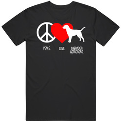 Peace Love Labrador Retreivers Dog Owner Puppy Fan T Shirt Peace Love Labrador Retreivers Dog Owner Puppy Fan T Shirt