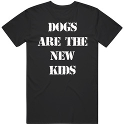 Dogs Are The New Kids Funny Mother Father Puppy Doggo T Shirt Dogs Are The New Kids Funny Mother Father Puppy Doggo T Shirt