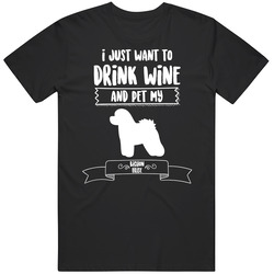 I Just Want To Drink Wine And Pet My Bichon Frise Dog Owner Cute T Shi I Just Want To Drink Wine And Pet My Bichon Frise Dog Owner Cute T Shi