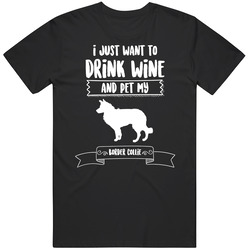 I Just Want To Drink Wine And Pet My Border Collie Dog Owner Cute T Sh I Just Want To Drink Wine And Pet My Border Collie Dog Owner Cute T Sh