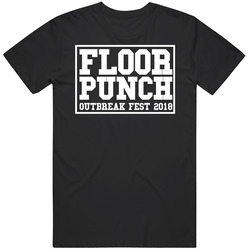 Floor Punch Outbreak Fest 2018 Punk Hardcore Band T Shirt