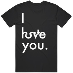 I Hate Love You Typography Inspired Cool T Shirt I Hate Love You Typography Inspired Cool T Shirt