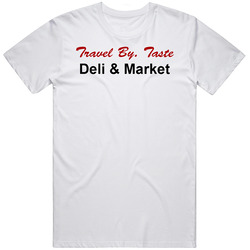 Travel By Taste Deli And Market Favorite Restaurant T Shirt
