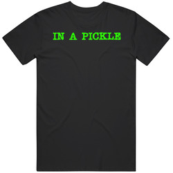 In A Pickle Favorite Restaurant T Shirt