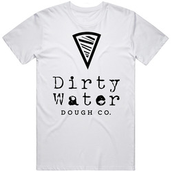 Dirty Water Dough Co Favorite Restaurant T Shirt