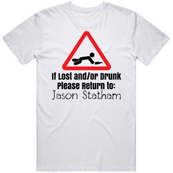 If Lost Or Drunk Return To Jason Statham T Shirt If Lost Or Drunk Return To Jason Statham T Shirt