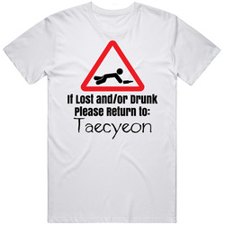 If Lost Or Drunk Return To Taecyeon T Shirt If Lost Or Drunk Return To Taecyeon T Shirt