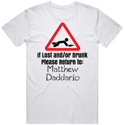 If Lost Or Drunk Return To Matthew Daddario T Shirt If Lost Or Drunk Return To Matthew Daddario T Shirt