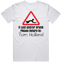 If Lost Or Drunk Return To Tom Holland T Shirt If Lost Or Drunk Return To Tom Holland T Shirt
