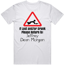 If Lost Or Drunk Return To Jeffrey Dean Morgan T Shirt If Lost Or Drunk Return To Jeffrey Dean Morgan T Shirt