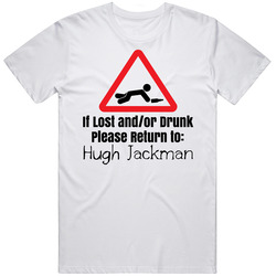 If Lost Or Drunk Return To Hugh Jackman T Shirt If Lost Or Drunk Return To Hugh Jackman T Shirt