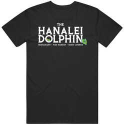 The Hanalei Dolphin Favorite Restaurant T Shirt