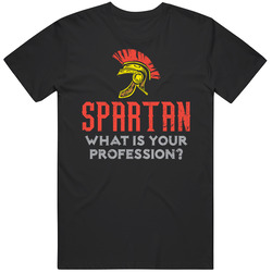 Spartan What Is Your Profession Funny Worn Look T Shirt Spartan What Is Your Profession Funny Worn Look T Shirt
