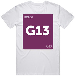 G13 Indica Strain Weed T Shirt