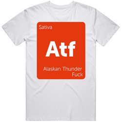 Alaskan Thunder Fuck Sativa Strain Weed T Shirt
