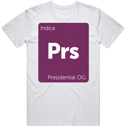 Presidential Og Indica Strain Weed T Shirt