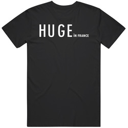 Huge In France Netflix Original Series Fan T Shirt